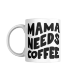 Κούπα με εκτύπωση Mama needs coffee